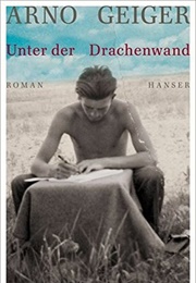 Unter Der Drachenwand (Arno Geiger)