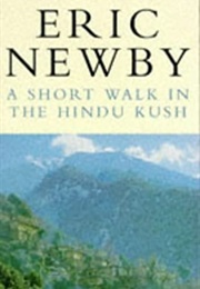 A Short Walk in the Hindu Kush (Eric Newby)