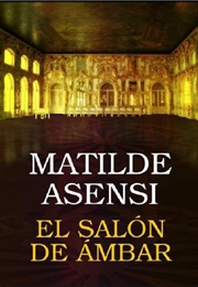 El Salón De Ámbar (Matilde Asensi)
