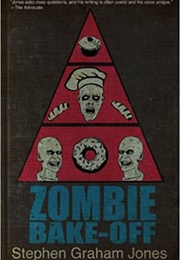 Zombie Bake-Off (Stephen Graham Jones)
