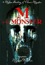 M Is for Monster (Michael Kelahan)