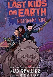 The Last Kids on Earth and the Nightmare King (Max Brallier)