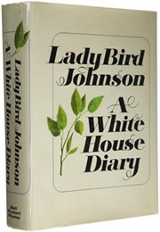 A White House Diary (Lady Bird Johnson)
