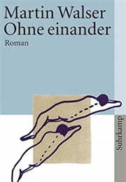 Ohne Einander (Martin Walser)