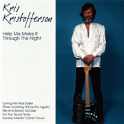 Help Me Make It Through the Night - Kris Kristofferson