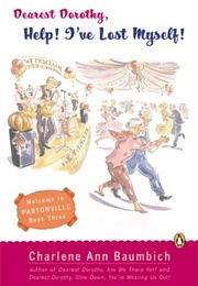 Dearest Dorothy, Help! I've Lost Myself! (Welcome to Partonville Book 3) (Charlene Ann Baumbich)