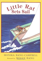 Little Rat Sets Sail (Monika Bang-Campbell)