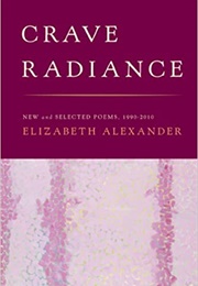 Crave Radiance (Elizabeth Alexander)