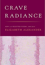 Crave Radiance (Elizabeth Alexander)