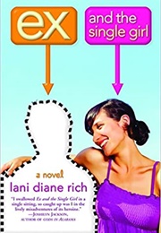 Ex and the Single Girl (Lani Diane Rich)