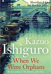 When We Were Orphans (Kazuo Ishiguro)