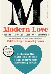 Modern Love, Revised and Updated: True Stories of Love, Loss, and Redemption (Daniel Jones)