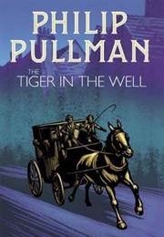 The Tiger in the Well (Philip Pullman)
