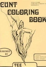 Cunt Coloring Book (Tee Corinne)