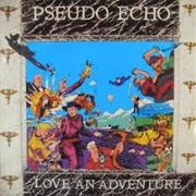 Pseudo Echo - Love an Adventure
