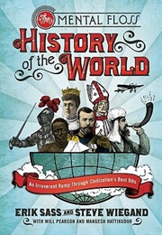 The Mental Floss History of the World (Erik Sass, Steve Wiegand)