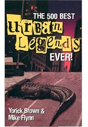 The 500 Best Urban Legends Ever! (Yorick Brown)