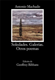 Soledades. Galerías. Otros Poemas (Antonio Machado)
