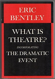 What Is Theatre? (Eric Bentley)