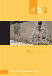 WSQ: Protest (Elena L. Cohen, Melissa M. Forbis (Eds.))