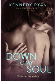 Down to My Soul (Kennedy Ryan)