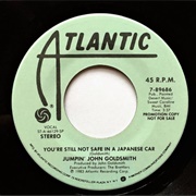 You're Not Safe in a Japanese Car - Jumpin' John Goldsmith