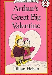 Arthur&#39;s Great Big Valentine (Lillian Hoben)