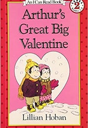 Arthur's Great Big Valentine (Lillian Hoben)