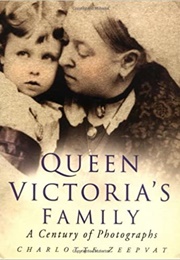 Queen Victoria's Family: A Centuray of Photographs (Charlotte Zeepvat)