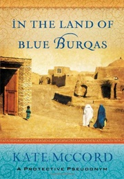 In the Land of Blue Burqas (Kate McCord)