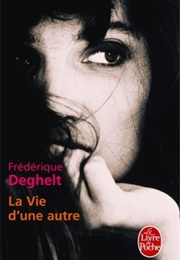 La Vie D'une Autre (Frédérique Deghelt)