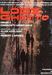 Lodz Ghetto: Inside a Community Under Siege (Robert Lapides, Alan Adelson)