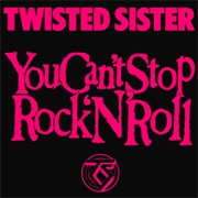 Twisted Sister - You Can't Stop Rock 'N' Roll (1983)