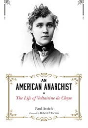 An American Anarchist: The Life of Voltairine De Cleyre (Paul Avrich)