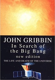 In Search of the Big Bang (John Gribbin)