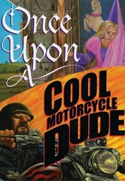 Once Upon a Cool Motorcycle Dude (Kevin O'Malley)