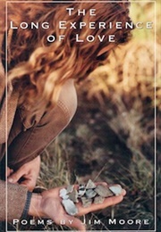 The Long Experience of Love (James Moore)