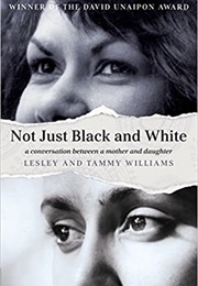 Not Just Black & White: A Conversation Between a Mother & Daughter (Lesley & Tammy Williams)