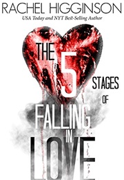 The Five Stages of Falling in Love (Rachel Higginson)