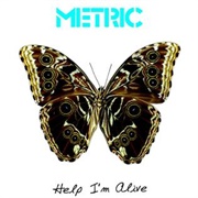 Help I'm Alive by Metric