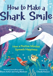 How to Make a Shark Smile (Amy Blankson)