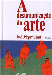 The Dehumanization of Art (Ortega Y Gasset)