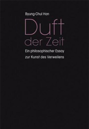 Duft Der Zeit (Byung-Chul Han)