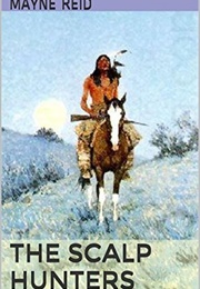The Scalp Hunters (Thomas Mayne Reid)