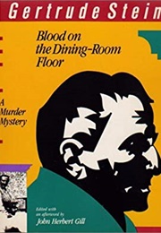 Blood on the Dining-Room Floor (Gertrude Stein)