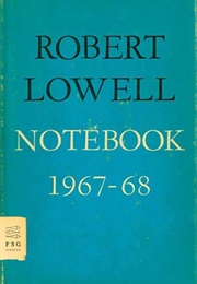 Notebook 1967-68 (Robert Lowell)