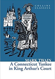 A Connecticut Yankee at King Arthur's Court (Mark Twain)