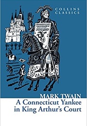 A Connecticut Yankee at King Arthur&#39;s Court (Mark Twain)
