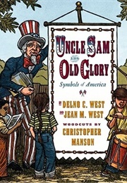 Uncle Sam and Old Glory: Symbols of America (West, Delno C.)