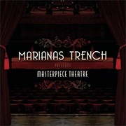Marianas Trench - Masterpiece Theatre